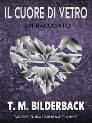 cover image of Il Cuore Di Vetro--Un Racconto